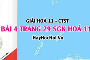 Giải bài 4 trang 29 Hoá 11 SGK Chân trời sáng tạo